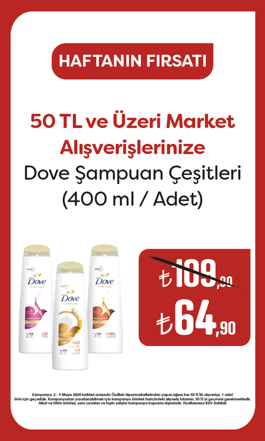 Dove Şampuan Çeşitleri (400 ml/adet) 64,90 TL 