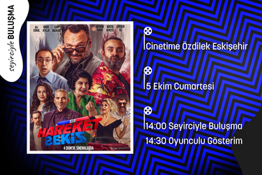 Hareket Sekiz Filmi Oyuncuları Cinetime Özdilek Eskişehir’de!