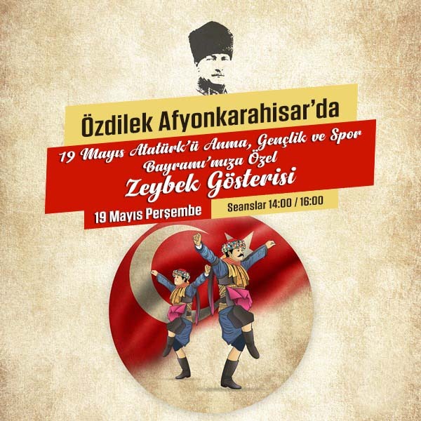 Zeybekler 19 Mayıs’ta Özdilek Afyonkarahisar’da!