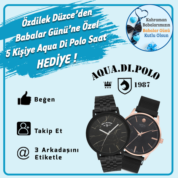 Babalar Günü'ne Özel Özdilek Düzce'den 5 Kişiye Saat Hediye!