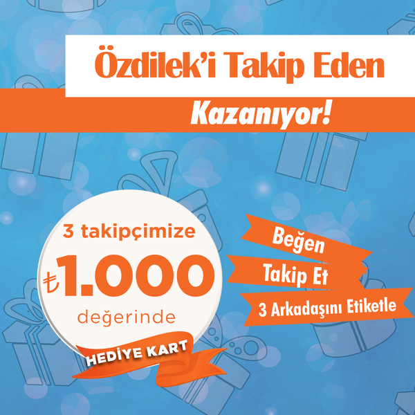 Özdilek İzmir'den 1.000 TL Değerinde Özdilek Hediye Kart Hediye!