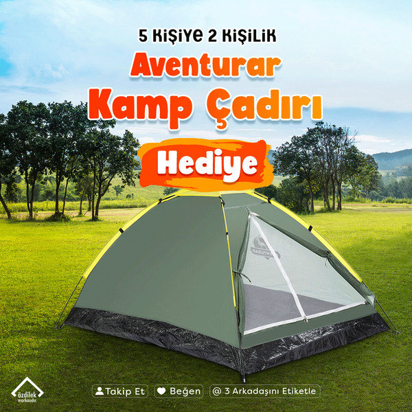 Özdilek'ten 5 Kişiye 2 Kişilik Aventurar Kamp Çadırı Hediye!