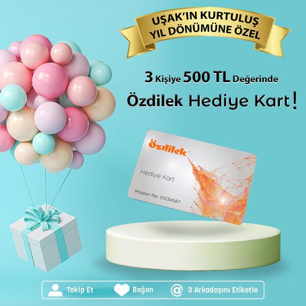 Özdilek Uşak'tan 3 Kişiye 500 TL Değerinde Özdilek Hediye Kart!