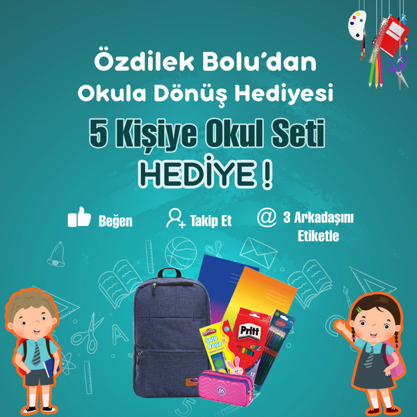 Özdilek Bolu'dan 5 Kişiye Okul Seti Hediye!