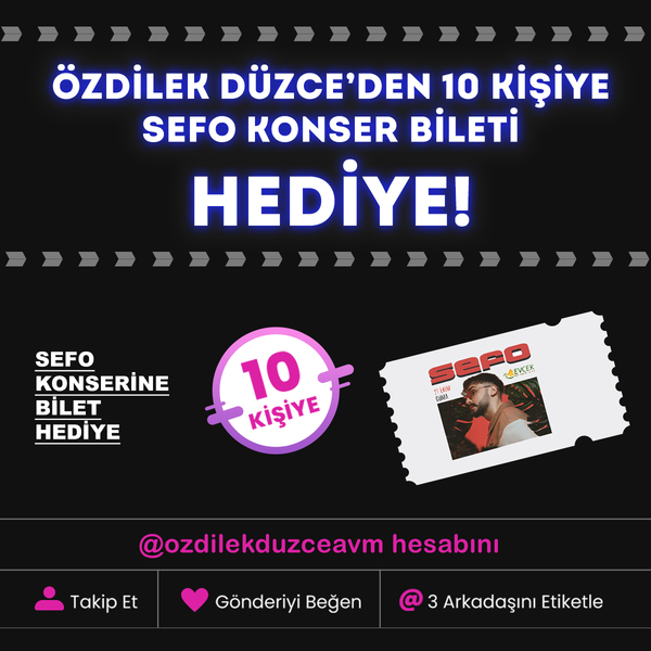 Özdilek Düzce'den 10 Kişiye Sefo Konser Bileti Hediye