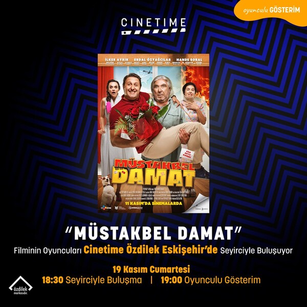 Müstakbel Damat Filminin Oyuncuları Cinetime Özdilek Eskişehir'de