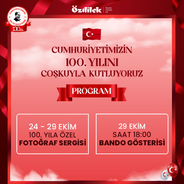 Cumhuriyetimizin 100. yılını coşkuyla kutluyoruz!