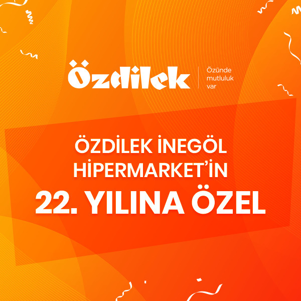 Bursa İnegöl Hipermarket'in 22. Yılına Özel Kampanyalar