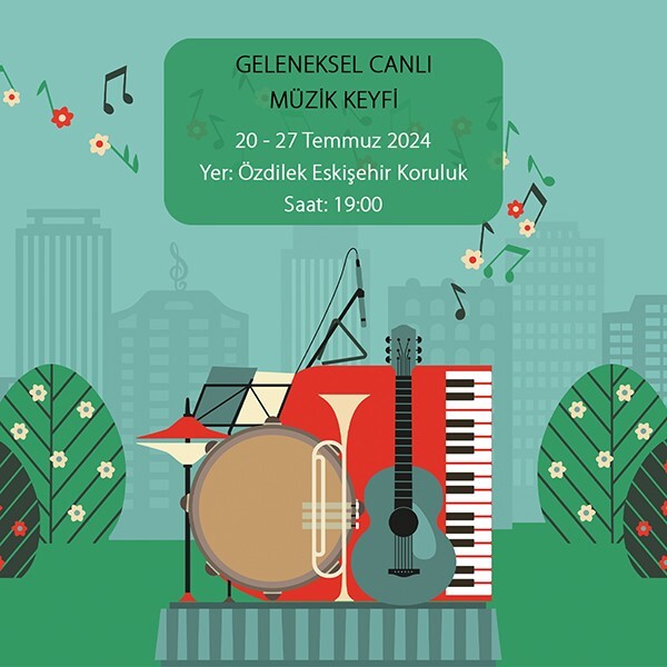 Özdilek Eskişehir Koruluk ’ta Canlı Müzik Keyfine Davetlisiniz!
