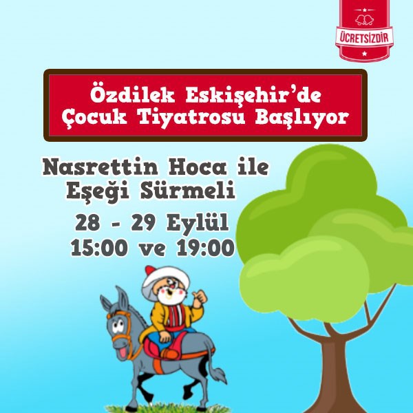 Özdilek Eskişehir’de Nasrettin Hoca ile Eşeği Sürmeli Tiyatrosu