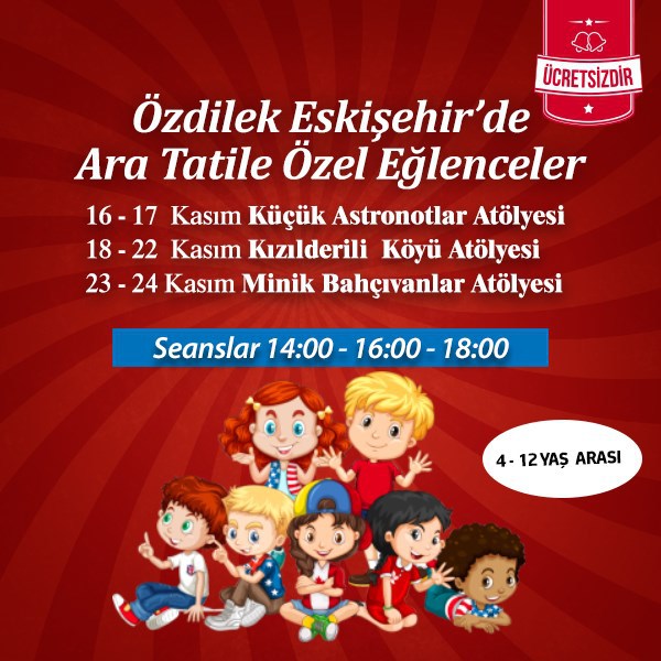 Özdilek Eskişehir’de Ara Tatile Özel Eğlenceler!