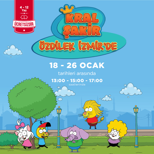 Özdilek İzmir’de Yarıyıl Tatili Hediyesi Kral Şakir! 