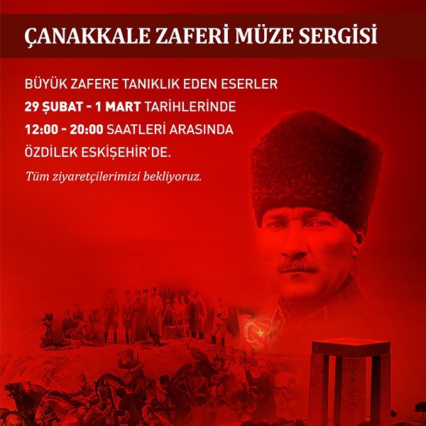 Özdilek Eskişehir’de Çanakkale Müze Sergisi