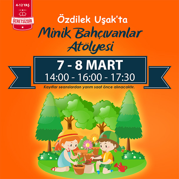 Özdilek Uşak’ta Minik Bahçıvanlar Atölyesi Etkinliği!