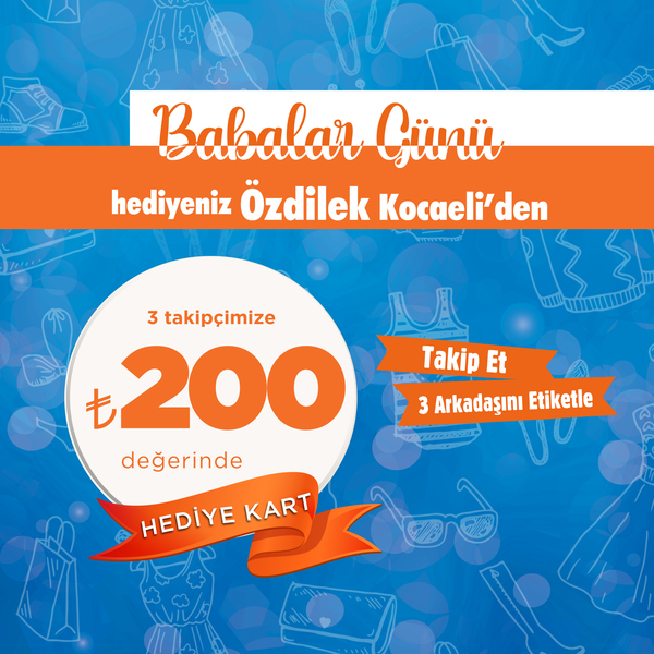 Özdilek Kocaeli AVM - 200 TL Hediye Kart Instagram Yarışması