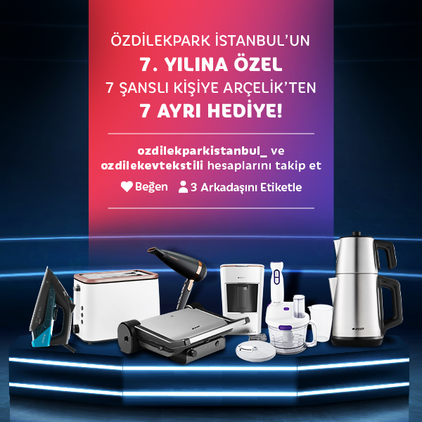 ÖzdilekPark İstanbul'un 7. Yılına Özel 7 Kişiye Arçelik'ten 7 Hediye!