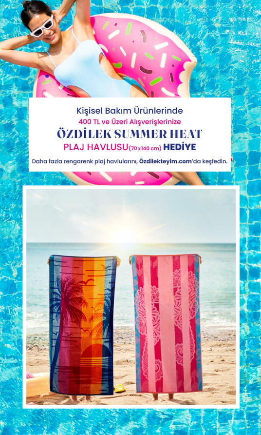 Kişisel Bakım Ürünlerinde Özdilek Summer Heat Plaj Havlusu Fırsatı!