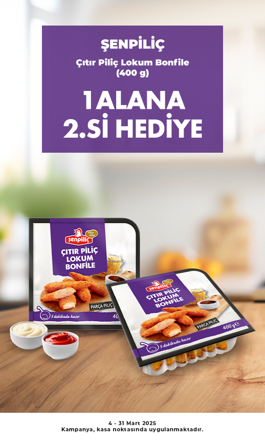 Şenpiliç Çıtır Piliç Lokum Bonfile 1 Alana 2.si Hediye 