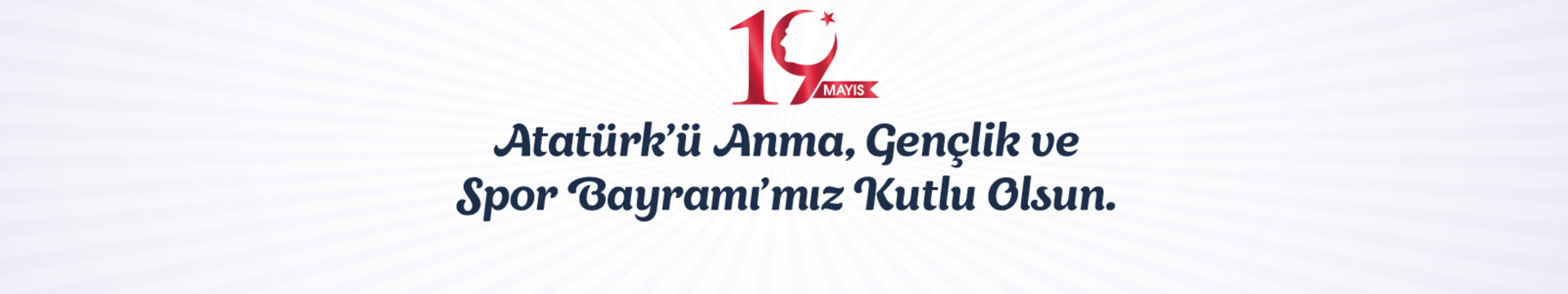 19 Mayıs Atatürk'ü Anma,Gençlik ve Spor Bayramı'mız Kutlu Olsun!