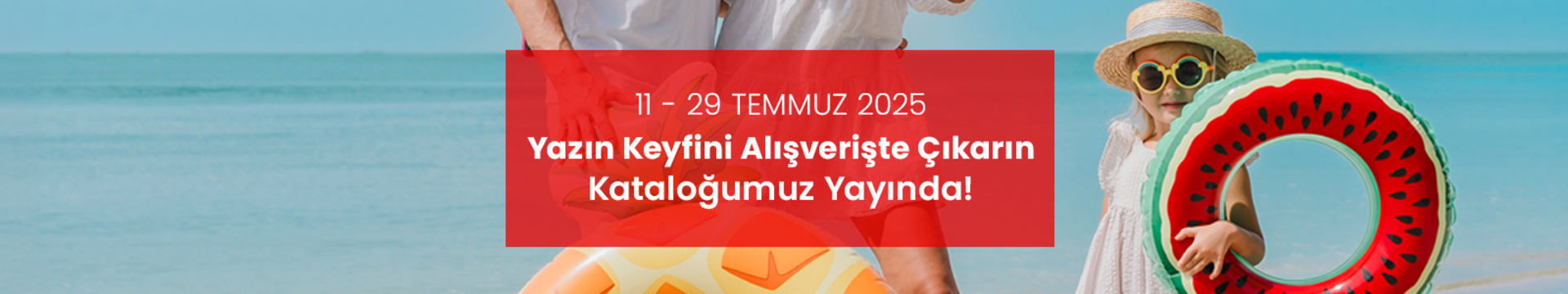 Yazın Keyfini Alışverişten Çıkarın Kataloğumuz Yayında!