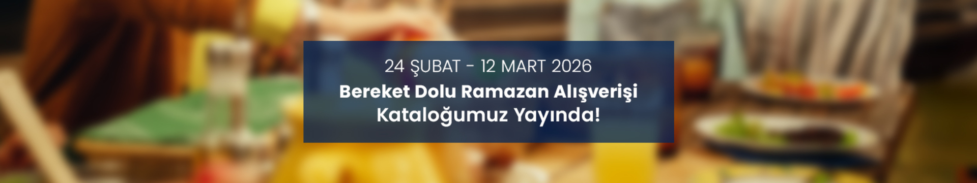 Bereket Dolu Ramazan Alışverişi Kataloğumuz Yayında!