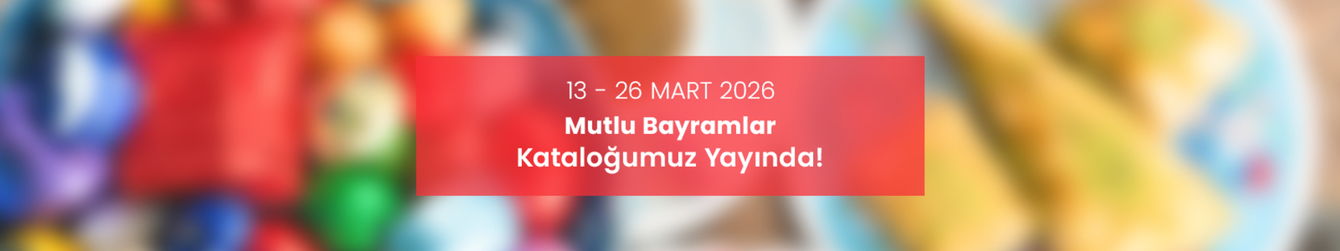 Mutlu Bayramlar Kataloğumuz Yayında!