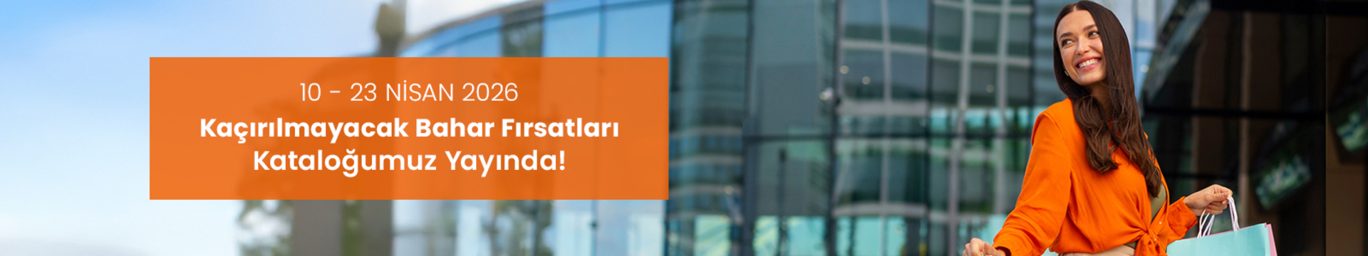 Kaçırılmayacak Bahar Fırsatları Kataloğumuz Yayında!