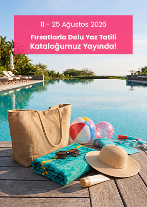 Fırsatlarla Dolu Yaz Tatili Kataloğumuz Yayında!